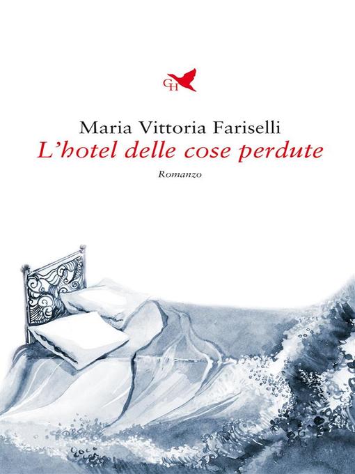 Title details for L'hotel delle cose perdute by Maria Vittoria Fariselli - Available